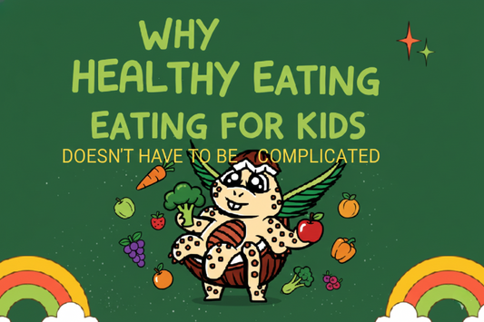Why Healthy Eating for Kids Doesn’t Have to Be Complicated